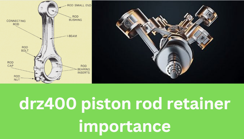 drz400 piston rod retainer importance