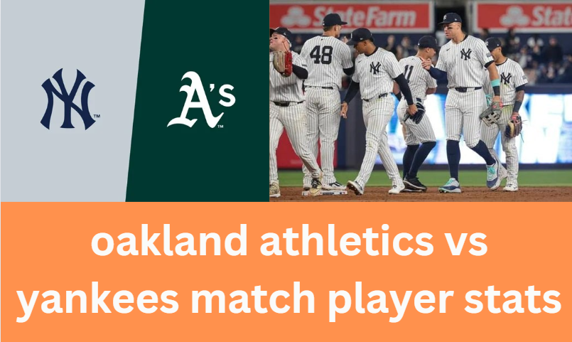 oakland athletics vs yankees match player stats