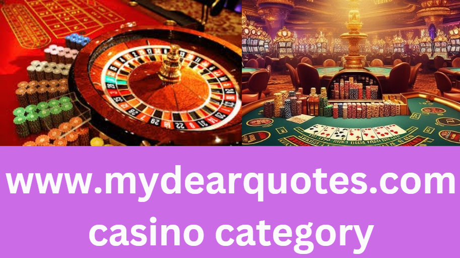 www.mydearquotes.com casino category