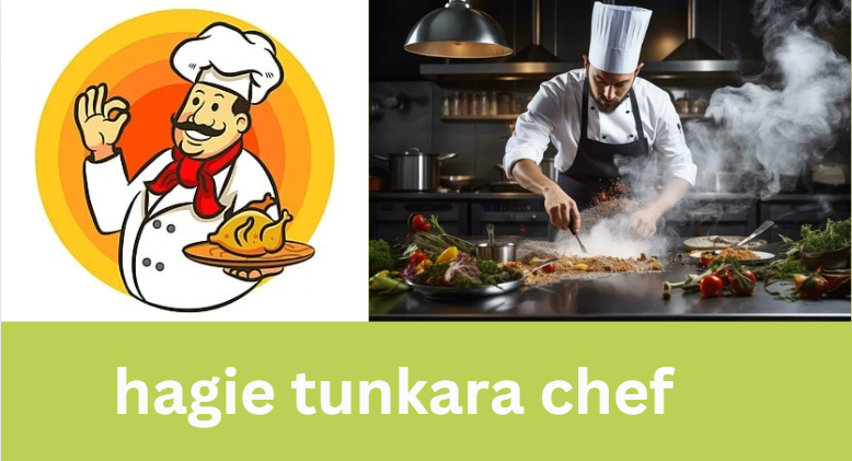 hagie tunkara chef